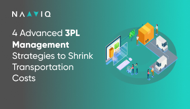 4 Advanced 3PL Management Strategies to Shrink Transportation Costs