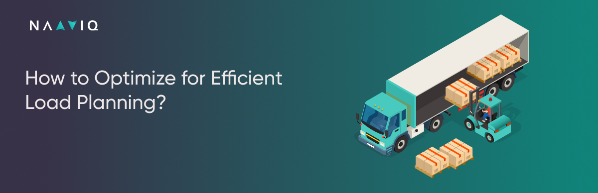 How to Optimize for Efficient Load Planning?