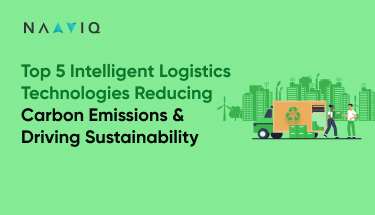Top 5 Intelligent Logistics Technologies Reducing Carbon Emissions & Driving Sustainability