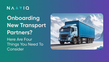 Onboarding New Transport Partners? Here Are Four Things You Need To Consider